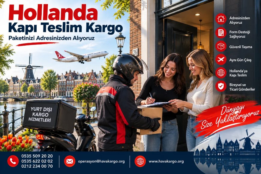 Hollanda Kapı Teslim Kargo